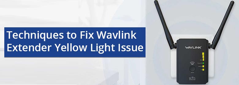 Techniques to Fix Wavlink Extender Yellow Light Issue